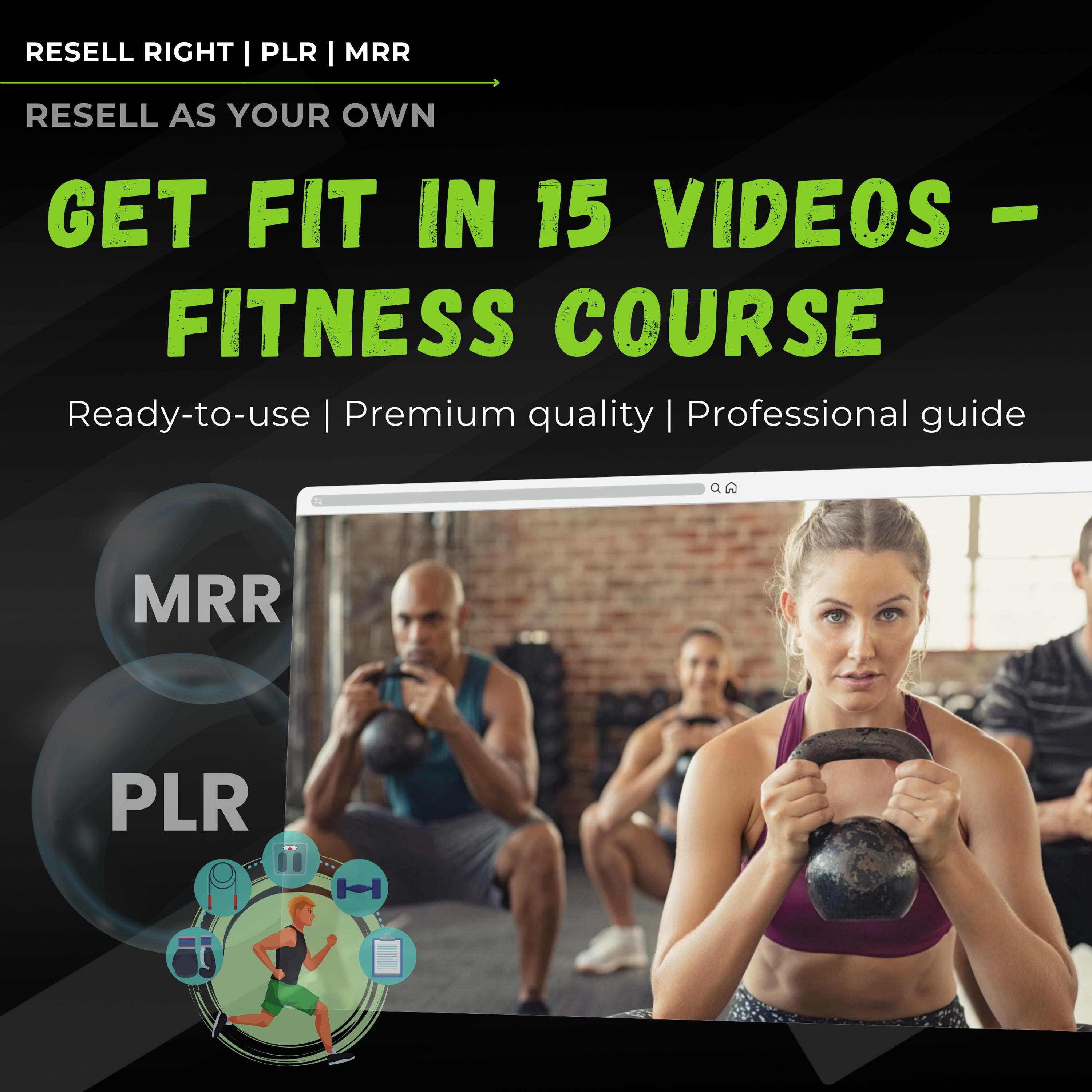 Get Fit in 15 – Fitness Video Course | 15-Minute Workouts for Busy People | PLR + MRR | Rebrand & Sell, Weight Loss, Fitness Plan, Workout